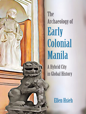 cover image of The Archaeology of Early Colonial Manila